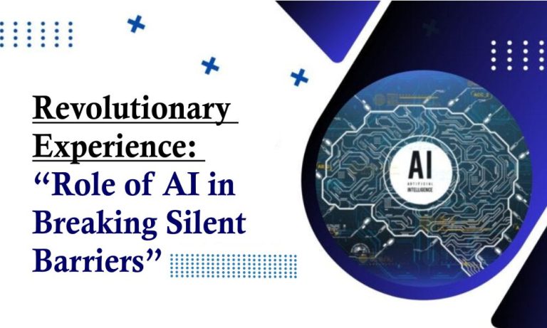 Revolutionary Experience: Role of AI in Breaking Silent Barriers - Best ...